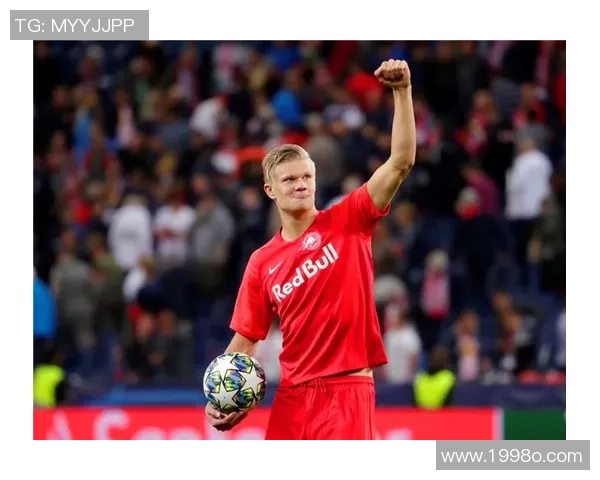 埃尔林哈兰德引领欧洲足坛新风暴展示惊人得分效率与未来潜力